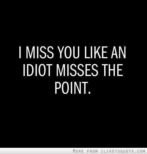 miss-you-like-idiot-point