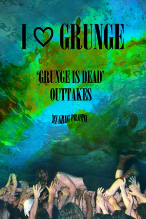 I Love Grunge: Book Excerpt